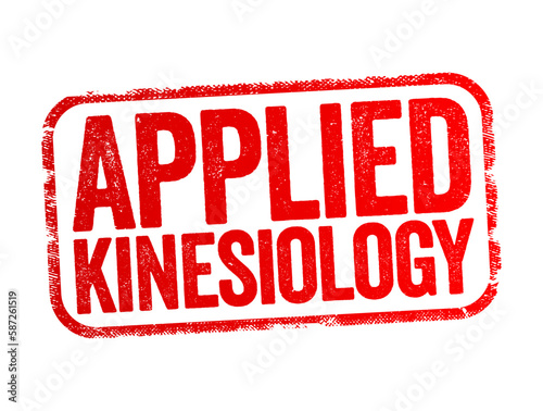Applied Kinesiology is a pseudoscience-based technique in alternative medicine claimed to be able to diagnose illness or choose treatment, text stamp concept background