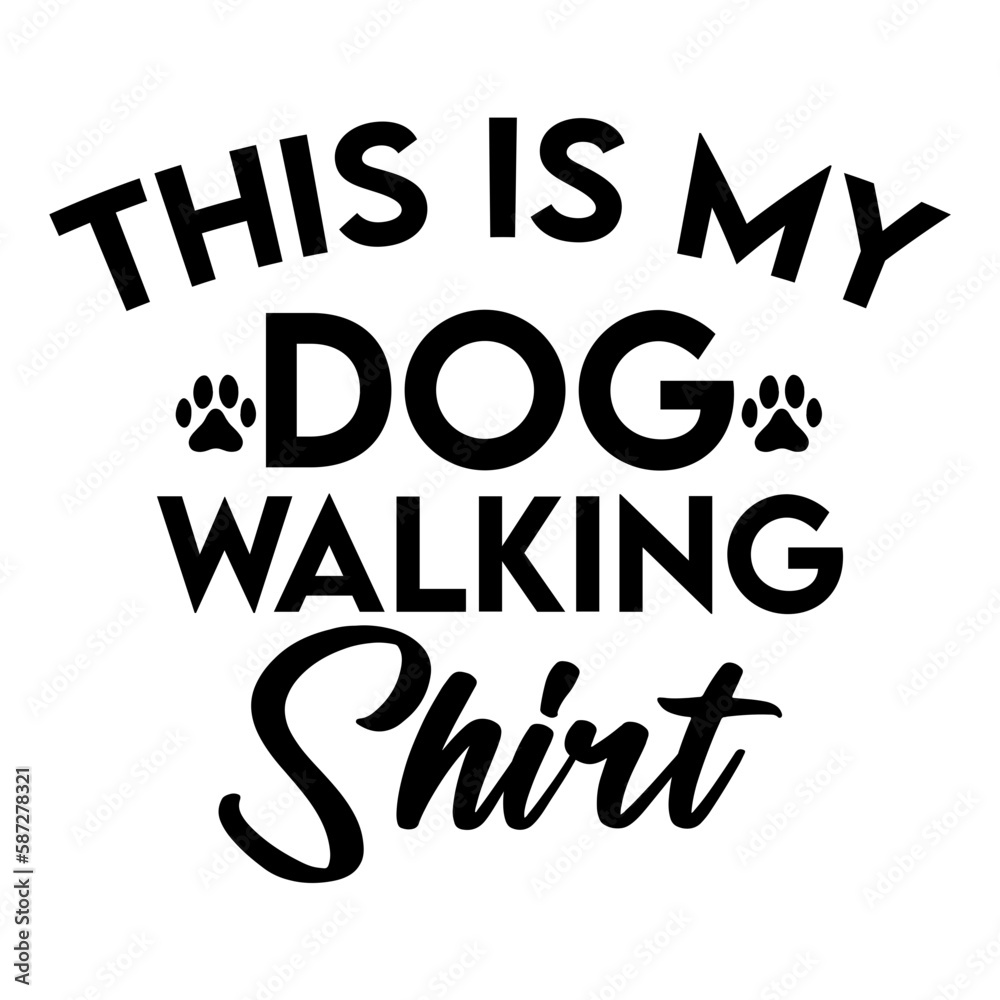 Obraz premium This is My Dog Walking Shirt