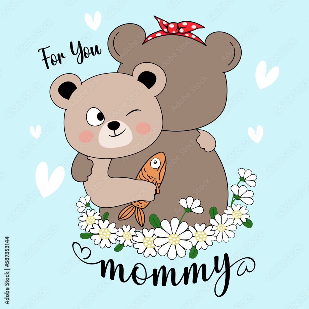 For You mommy bear mother's day , baby bear hug and gives the fish to the Mommy bear with Flowers EPS. SVG. File vector illustration character design baby bear with happy mom for mother day Doodle cut