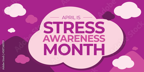 April is Stress Awareness Month. Workplace, family, and societal stress can have negative impact on health. Vector illustration banner.