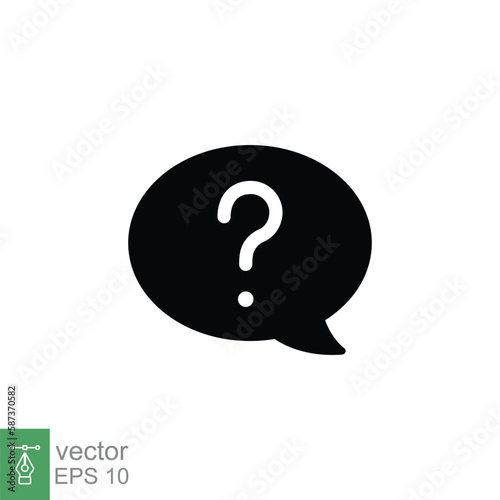 Question mark in a speech bubble icon. Mark faq, who, ask, query concept. Simple solid style. Black silhouette, glyph symbol. Vector illustration isolated on white background. EPS 10.