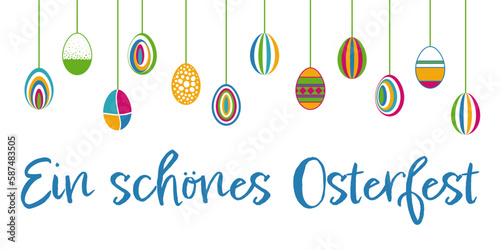 Ein schönes Osterfest, Text in deutsch. Grußkarte mit hängenden bunten Ostereiern.