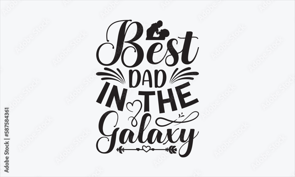 Best Dad In The Galaxy - Father's Day Design, Hand drawn lettering phrase, Sarcastic typography SVG, Vector EPS Editable Files, For stickers, Templet, mugs, etc, Illustration for prints on t-shirts. Best Dad In The Galaxy - Father's Day Design, Hand drawn lettering phrase, Sarcastic typography SVG, Vector EPS Editable Files, For stickers, Templet, mugs, etc, Illustration for prints on t-shirts.