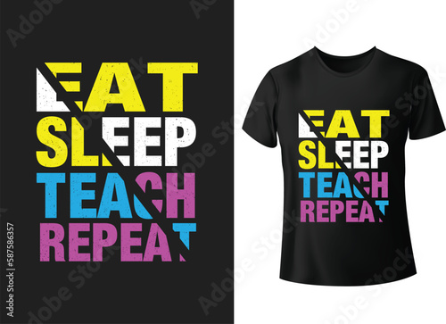 Eat sleep teach repeat School t shirts design Calligraphy t shirt design hand drawn lettering phrase