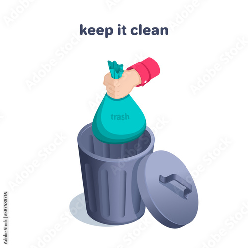 isometric vector illustration on a white background, a man's hand throws a bag of garbage into the trash can, keep it clean