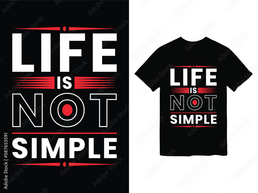 life is not simple t-shirt design life is not simple t-shirt design