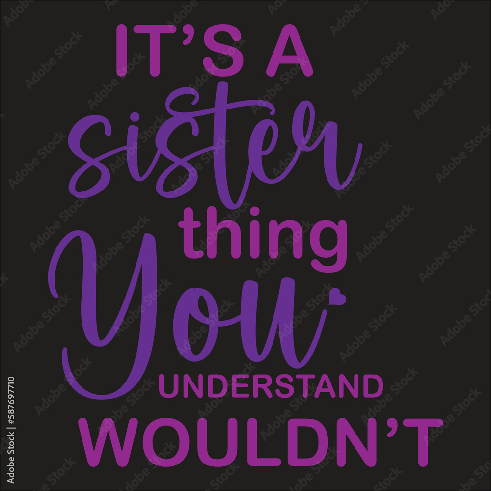It's sister thing you understand, Sisters on the loose sister's trip 2023,Sister quote, Funny Sister design.