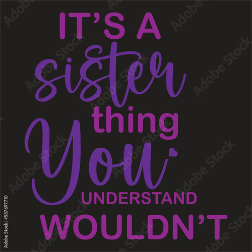 It's sister thing you understand, Sisters on the loose sister's trip 2023,Sister quote, Funny Sister design.