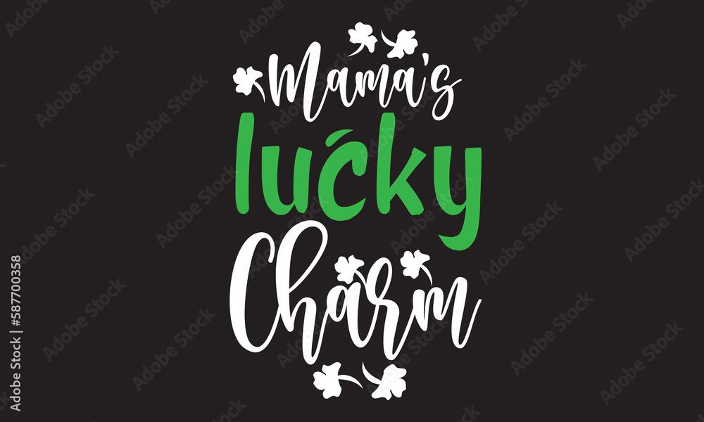 Obraz premium Mama's Lucky Charm Svg T-Shirt Design