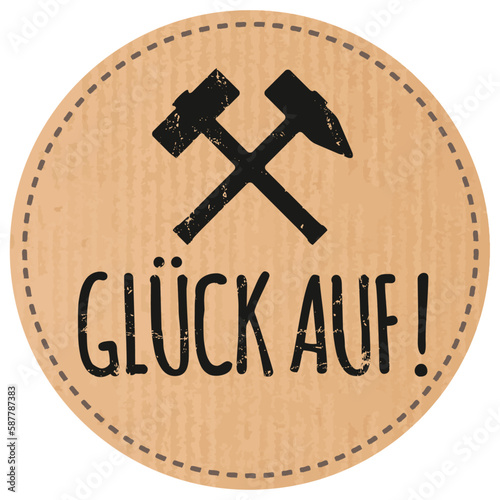 Button glück auf mit Schlägel und Eisen recyclingpapier zerkratzt

