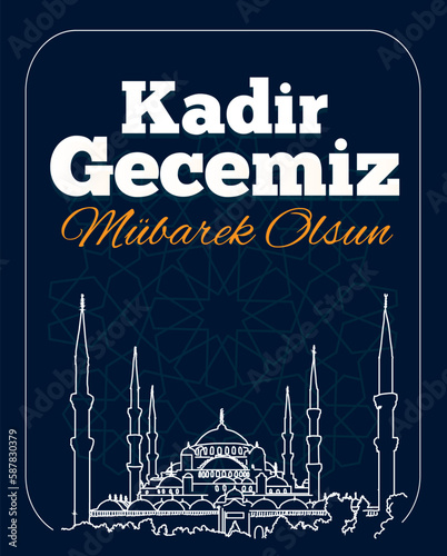 May your qadr night be blessed. translate: kadir geceniz mubarek olsun	