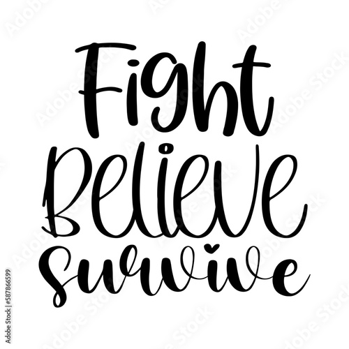 Fight Belive Hope Survive