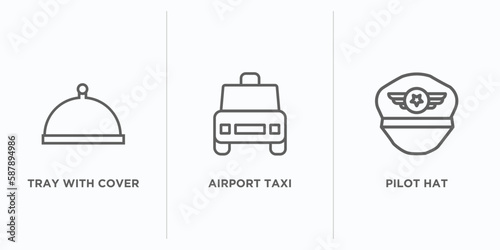 airport terminal outline icons set. thin line icons such as tray with cover, airport taxi, pilot hat vector. linear icon sheet can be used web and mobile