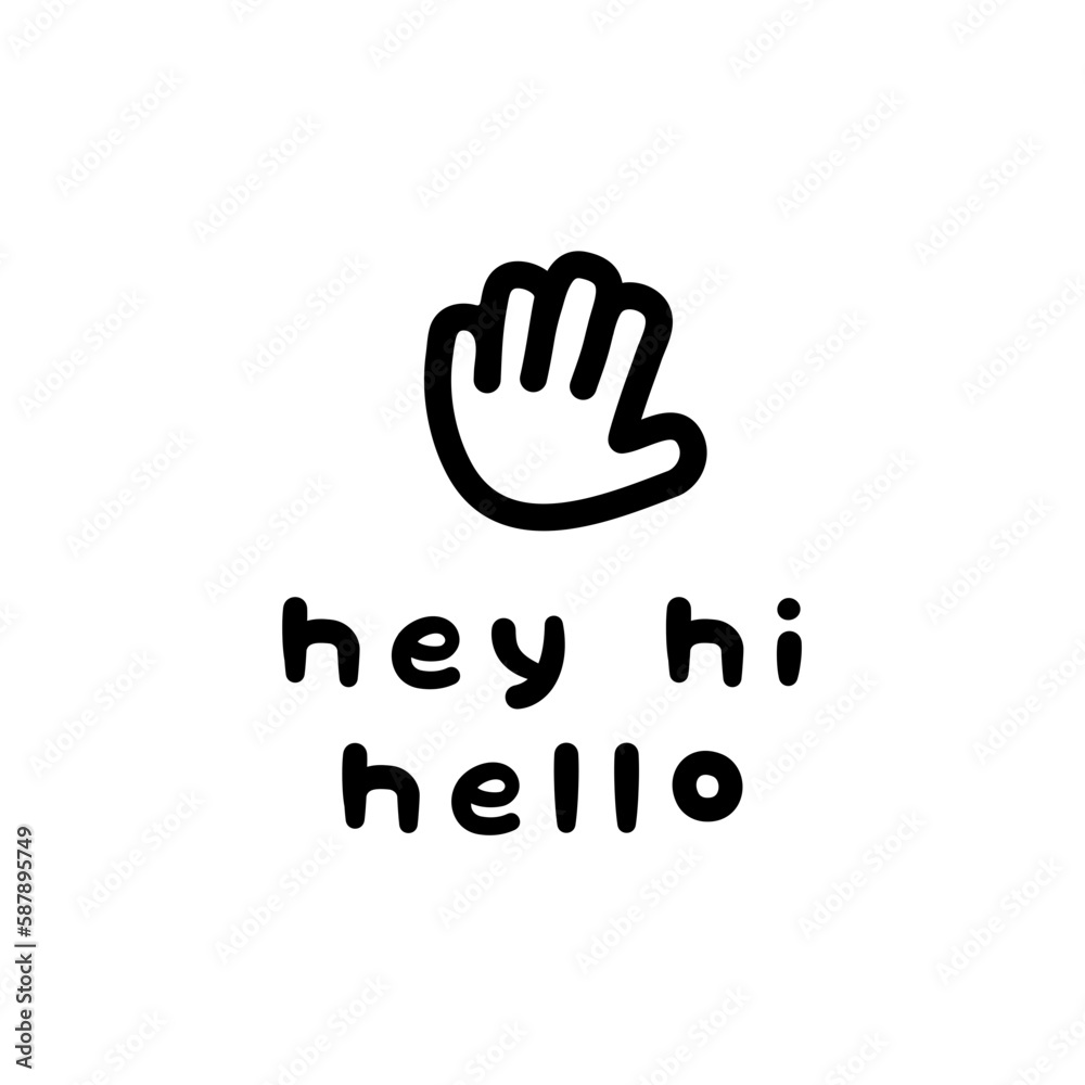 Obraz premium Hey Hi Hello Greeting Wave Illustration Icon Fun Cute Playful Motivation Black On Clear Background
