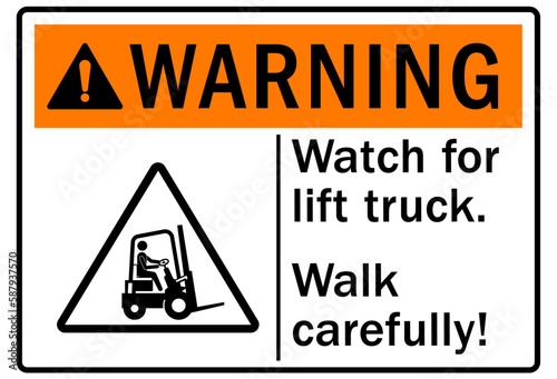 Watch for forklift safety sign and labels walk carefully
