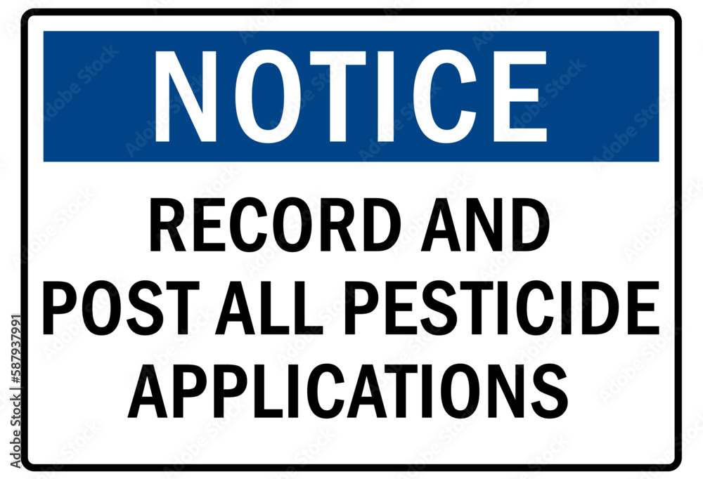 Pesticide chemical hazard sign and labels record and post all pesticide application