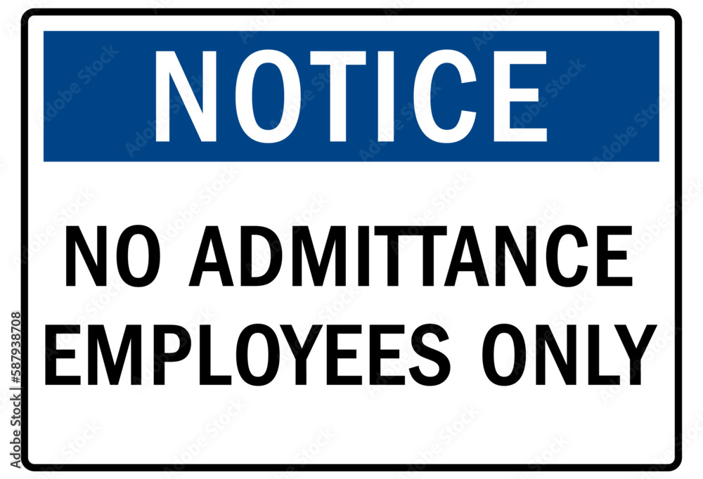 No admittance warning sign and labels no admittance employees only