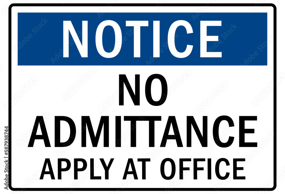 No admittance warning sign and labels no admittance, apply at office