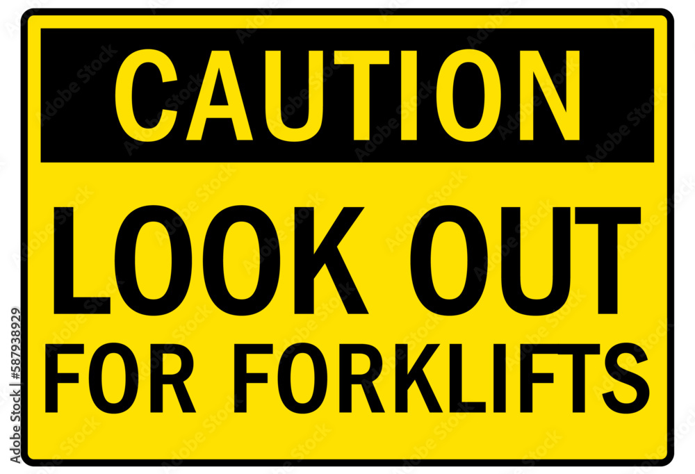 Look out for forklift warning sign and labels Look out for forklift warning sign and labels