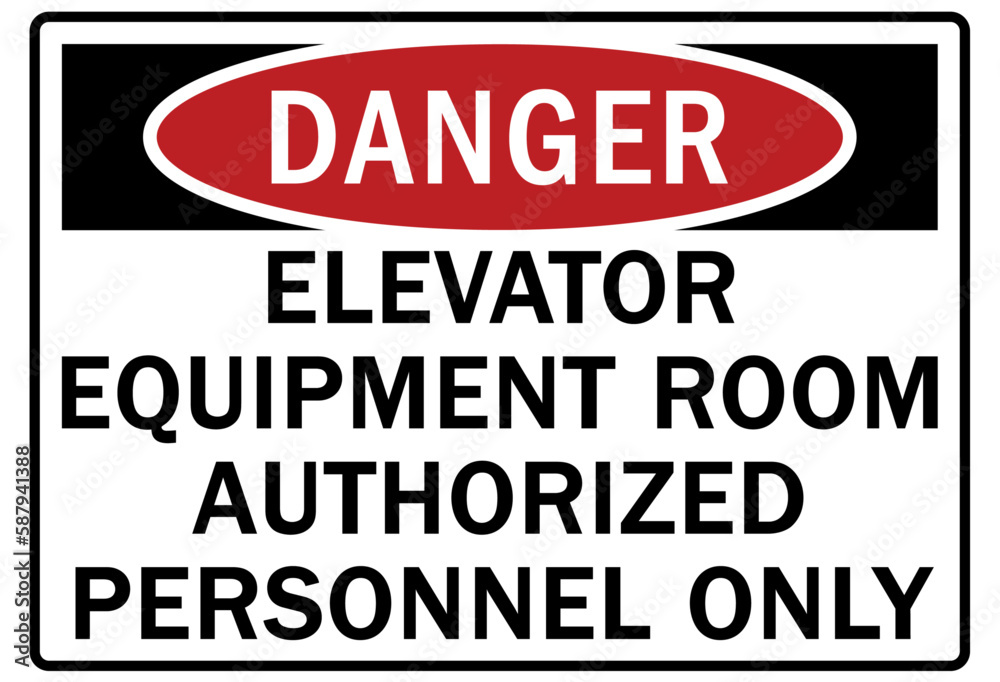 Elevator safety sign and labels elevator equipment room. Authorized personnel only