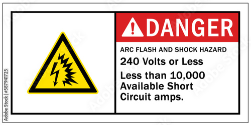 Arc flash and shock hazard hazard sign and labels 240 volt or less. Less than 10000 available short circuit amps