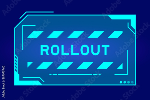 Futuristic hud banner that have word rollout on user interface screen on blue background