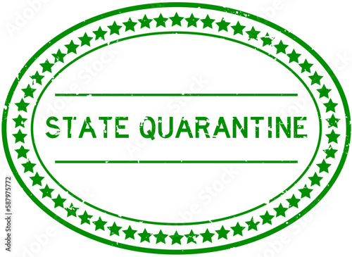 Grunge green state quarantine word oval rubber seal stamp on white background