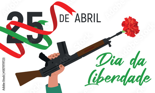 In his hand is a rifle, in the barrel of which is inserted a red carnation. Portugal Freedom Day. Symbol of victory and revolution. Translation of the text: 25 April. freedom day.