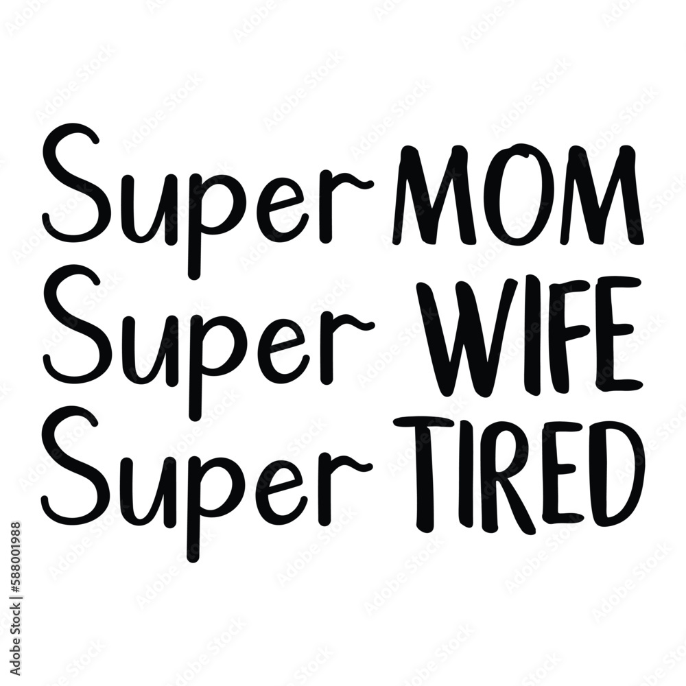 Super Mom Wife Tired Super Wife Wife Svg Funny Design Funny Mom