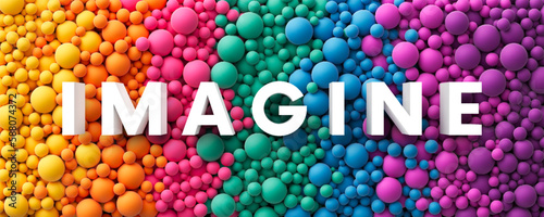 IMAGINE word with many colorful random spheres on background. Huge pile of colorful rainbow matte soft balls in different sizes. Vector background