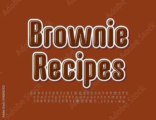 Vector sweet template Brownie Recipes. Brown glossy Font. Chocolate style Alphabet Letters, Numbers and Symbols set