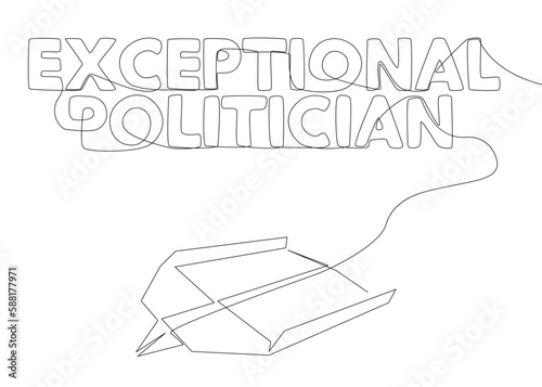 One continuous line of Paper Airplane with Exceptional Politician text. Thin Line Illustration vector concept. Contour Drawing Creative ideas.
