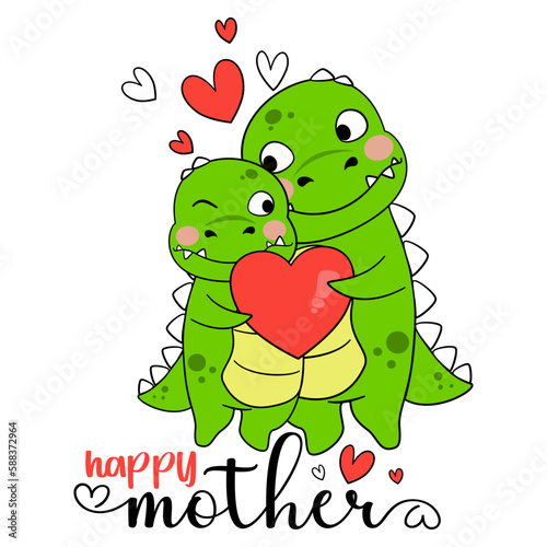 Happy Mother's day , Mommy T-Rex and Baby Dinosaurus Hug With Hearts T-Shirt Design For Mother's Day EPS. SVG. File vector illustration character design  Doodle Funny cartoon style 