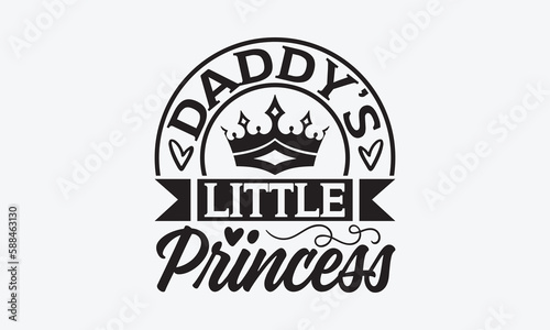Daddy   s Little Princess - Father s day T-shirt design  Vector typography for posters  stickers  Cutting Cricut and Silhouette  svg file  banner  card Templet  flyer and mug.