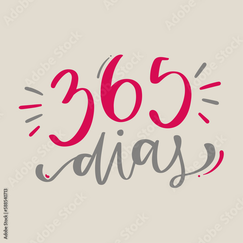 365 dias. 365 days in brazilian portuguese. Modern hand Lettering. vector.