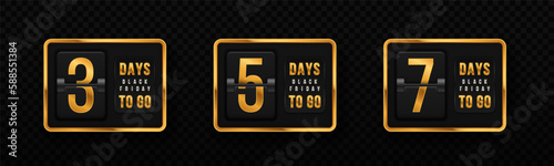 Set of golden countdown timer for Black Friday. Modern clock countdown display. Days to do. Luxury countdown template for sale, promo and offer.