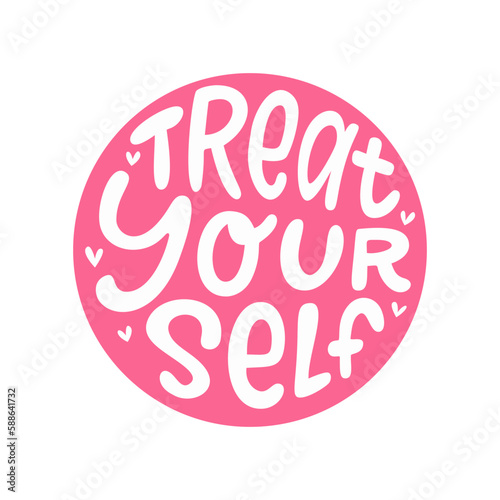 TREAT YOURSELF logo stamp quote. Vector quote. Time to treat yourself to something nice. Beauty, body care, delicious, tasty food, ego. Design print for t shirt, pin label, badges, sticker, card