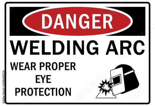 Welding hazard sign and labels welding arc. Wear eye protection