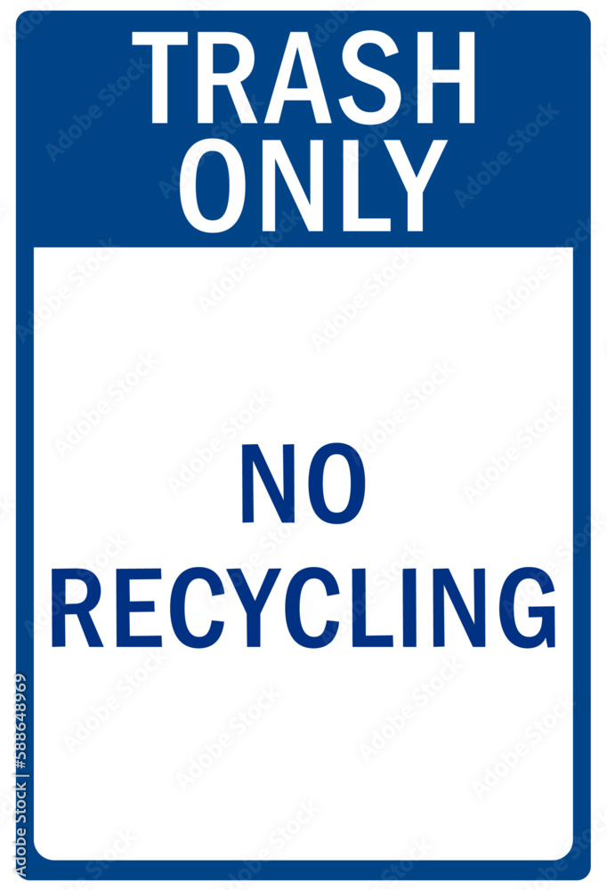 Trash sign and labels no recycling