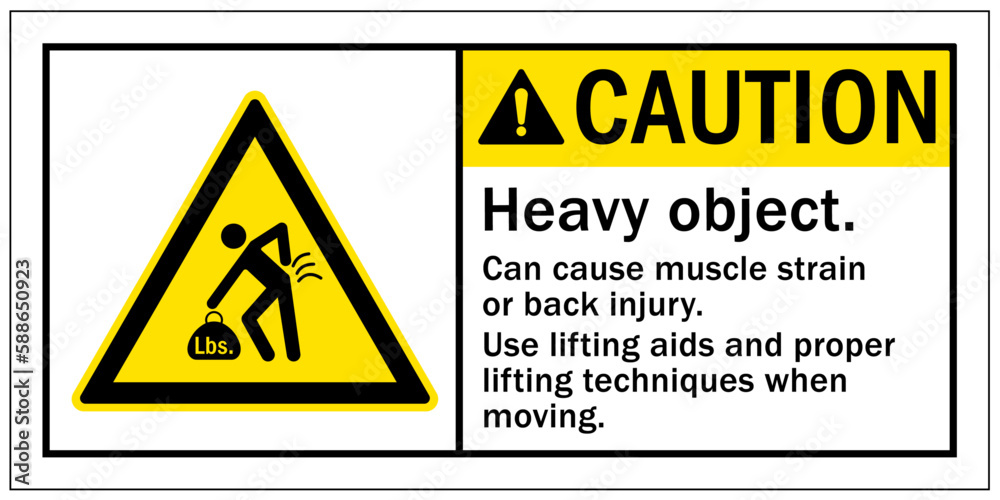 Lifting safety sign and labels heavy object. Can cause muscle strain or back injury. Use lifting aids and proper lifting techniques when moving Lifting safety sign and labels heavy object. Can cause muscle strain or back injury. Use lifting aids and proper lifting techniques when moving