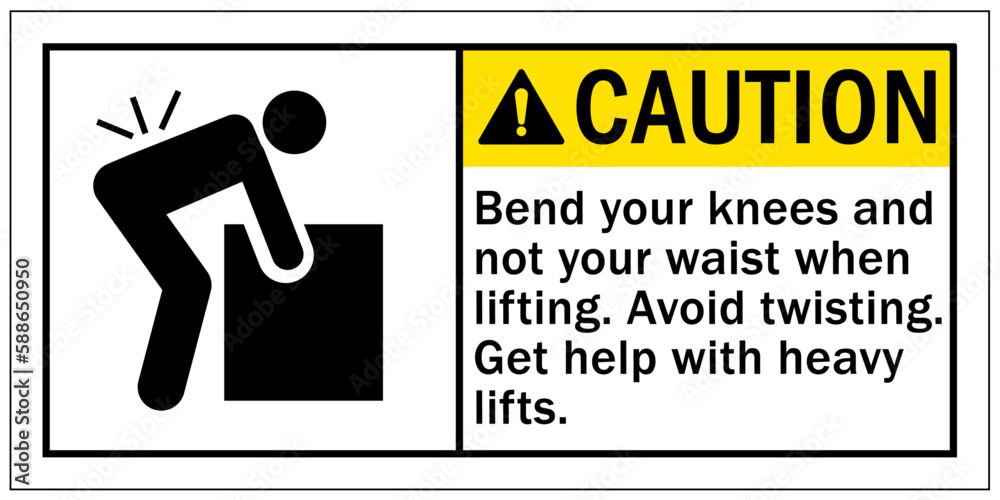 Lifting safety sign and labels bend your knees and not your waist when