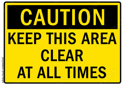 Keep area clear safety sign and labels keep this area clear at all times