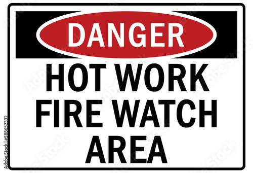 Hot warning sign and labels hot work fire watch area