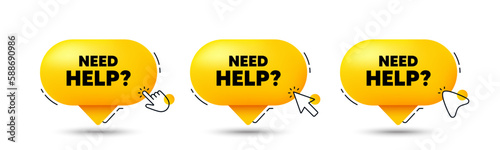 Need help tag. Click here buttons. Support service sign. Faq information symbol. Need help speech bubble chat message. Talk box infographics. Vector