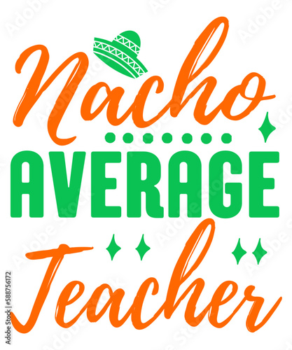 Nacho Average Teacher SVG Cut File