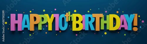 3D render of colorful HAPPY 10th BIRTHDAY! banner with dots on dark blue background photo