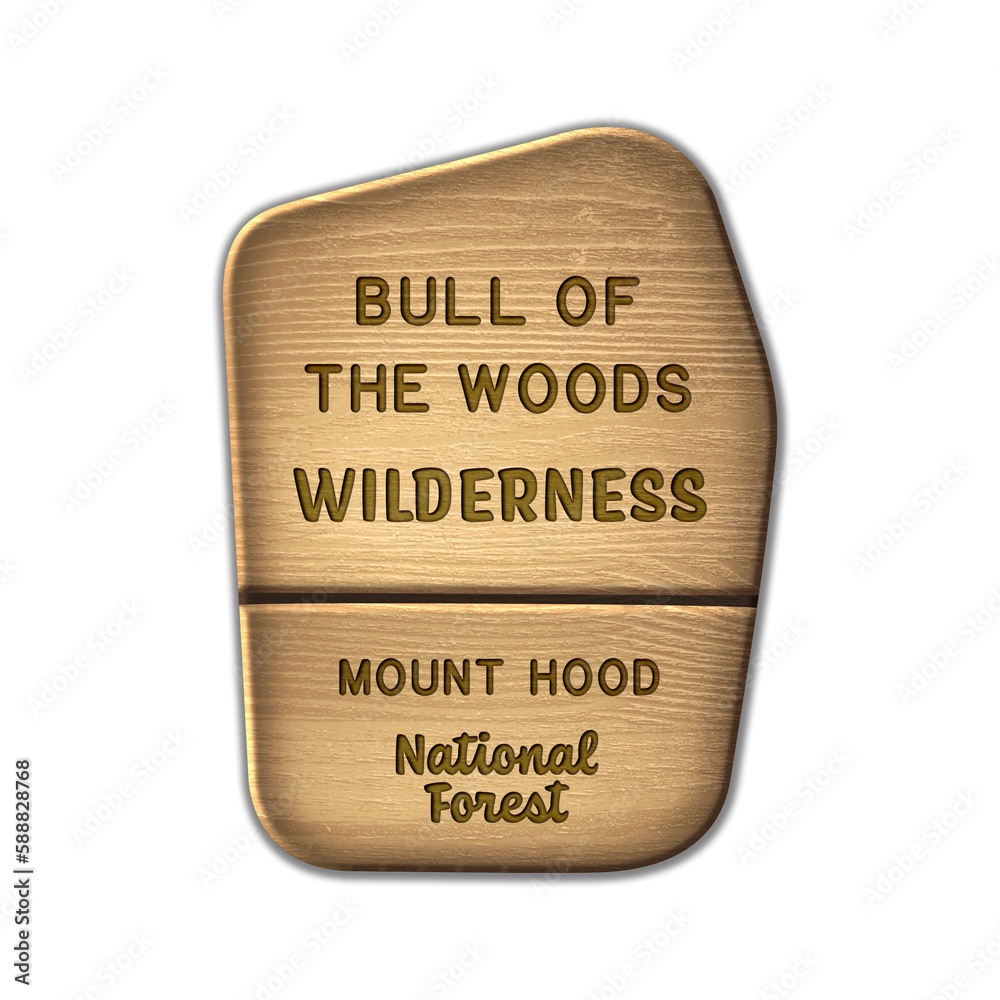 Bull of the Woods National Wilderness, Mount Hood National Forest wood sign illustration on transparent background