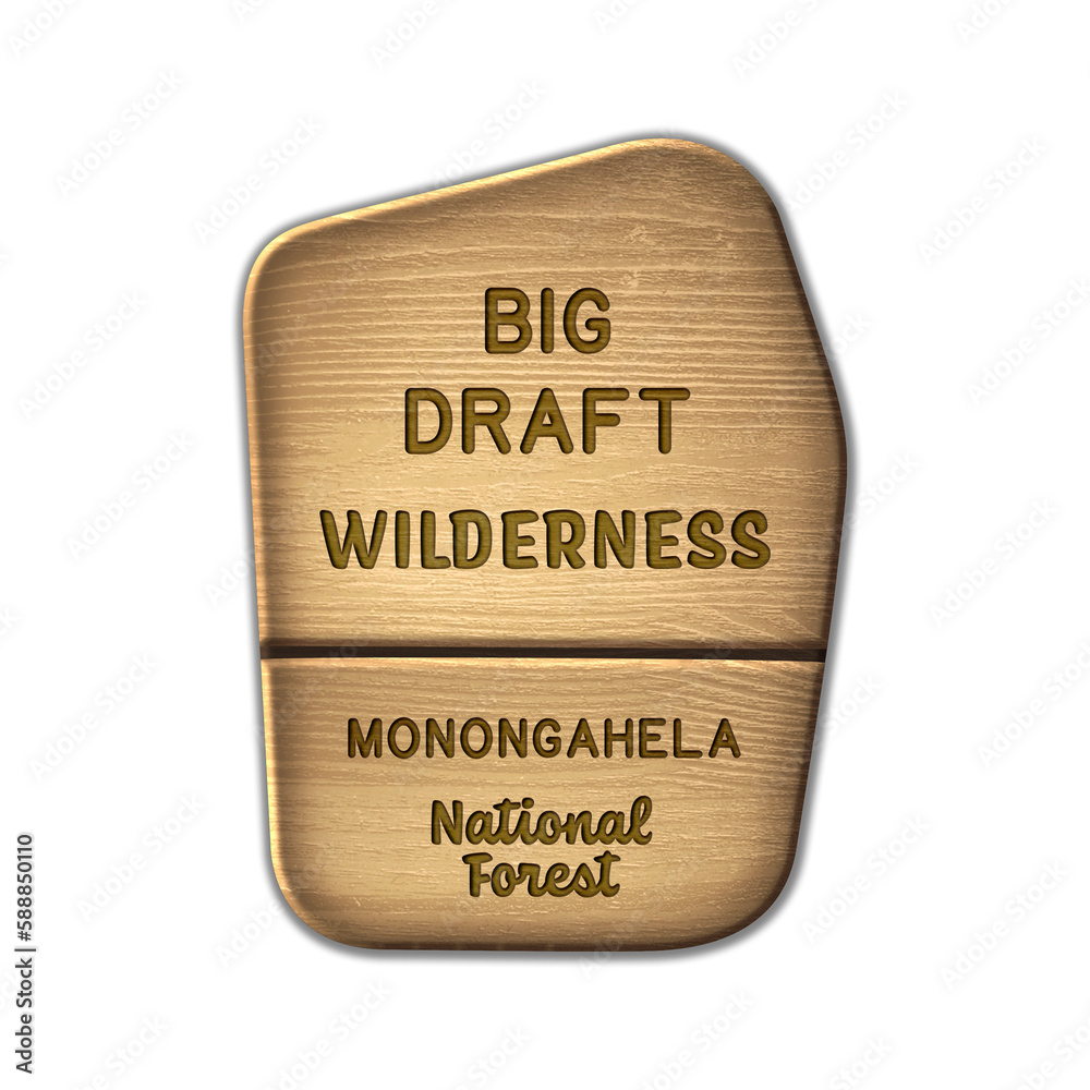 Big Draft National Wilderness, Monongahela National Forest wood sign illustration on transparent background
