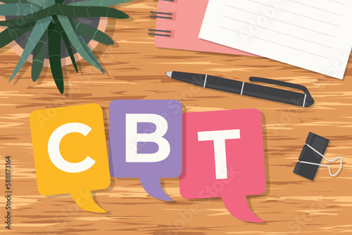 CBT (Cognitive Behavioral Therapy) written on colorful speech bubbles, flat lay desk view- vector illustration