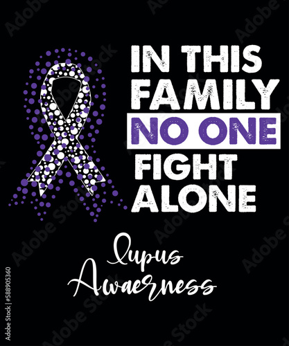 in this family, no one fights alone Lupus awareness, cancer awareness shirt print template, vector clipart purple ribbon
 photo